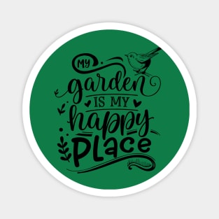 My garden is my happy place Magnet